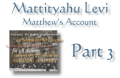 Mattiyahu Part 3